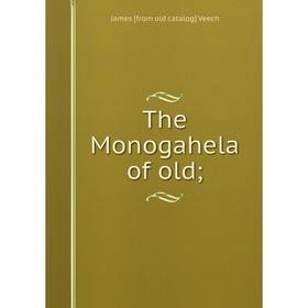 

Книга The Monogahela of old