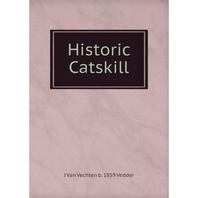 

Книга Historic Catskill
