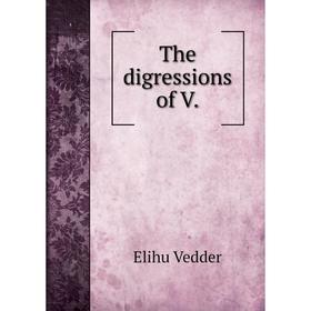 

Книга The digressions of V.