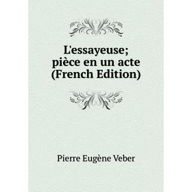 

Книга L'essayeuse; pièce en un acte
