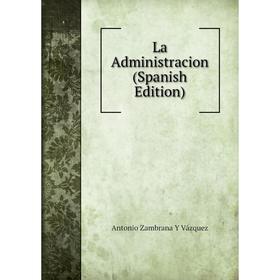 

Книга La Administracion