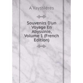 

Книга Souvenirs D'un Voyage En Abyssinie, Volume 1 (French Edition)