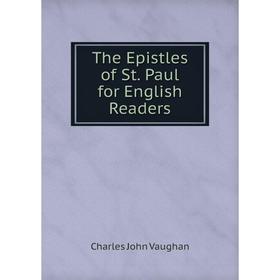 

Книга The Epistles of St. Paul for English Readers