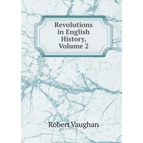 

Книга Revolutions in English History, Volume 2