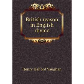 

Книга British reason in English rhyme