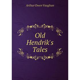 

Книга Old Hendrik's Tales