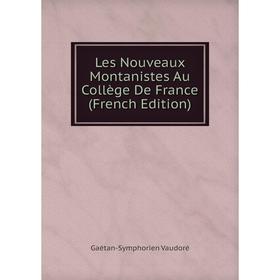 

Книга Les Nouveaux Montanistes Au Collège De France