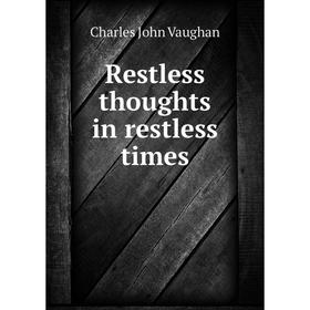 

Книга Restless thoughts in restless times