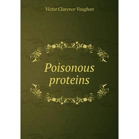 

Книга Poisonous proteins