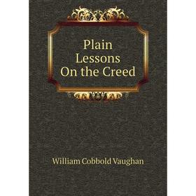 

Книга Plain Lessons On the Creed