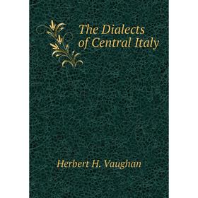 

Книга The Dialects of Central Italy