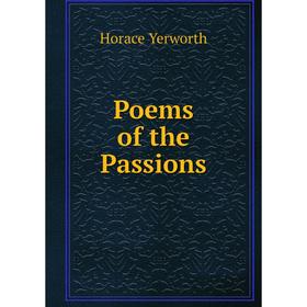 

Книга Poems of the Passions