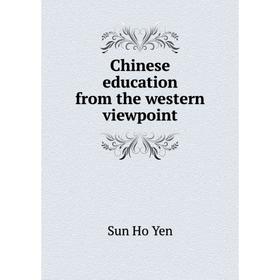 

Книга Chinese education from the western viewpoint