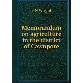 

Книга Memorandum on agriculture in the district of Cawnpore