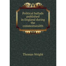 

Книга Political ballads published in England during the commonwealth