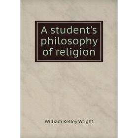 

Книга A student's philosophy of religion