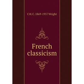 

Книга French classicism