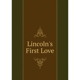 

Книга Lincoln's First Love