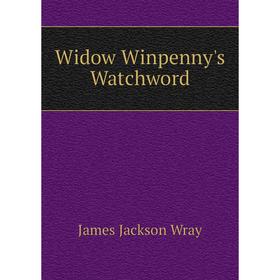 

Книга Widow Winpenny's Watchword