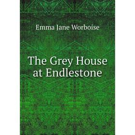 

Книга The Grey House at Endlestone