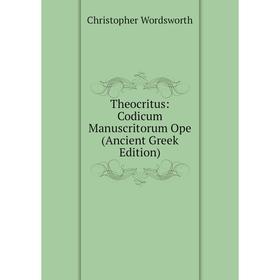 

Книга Theocritus: Codicum Manuscritorum Ope (Ancient Greek Edition)