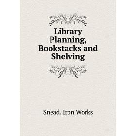 

Книга Library Planning, Bookstacks and Shelving