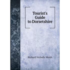 

Книга Tourist's Guide to Dorsetshire