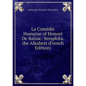

Книга La Comédie Humaine of Honoré De Balzac: Seraphita. the Alkahest