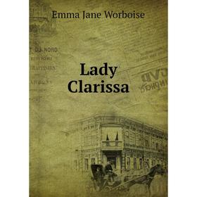 

Книга Lady Clarissa