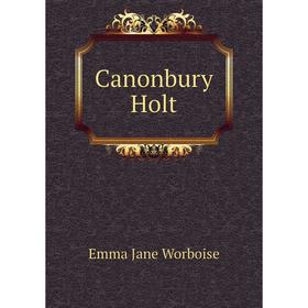 

Книга Canonbury Holt