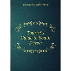 

Книга Tourist's Guide to South Devon