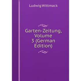 

Книга Garten-Zeitung, Volume 3 (German Edition)