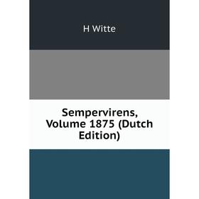 

Книга Sempervirens, Volume 1875 (Dutch Edition)