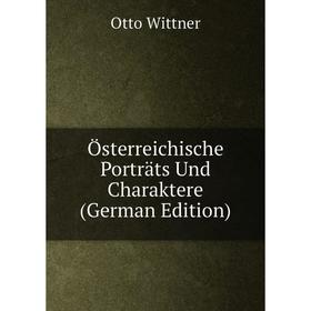 

Книга Österreichische Porträts Und Charaktere