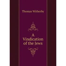 

Книга A Vindication of the Jews