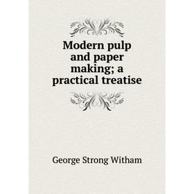 

Книга Modern pulp and paper making; a practical treatise