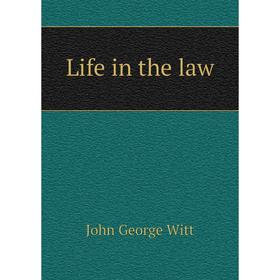 

Книга Life in the law