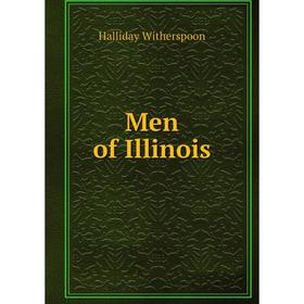 

Книга Men of Illinois
