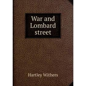 

Книга War and Lombard street