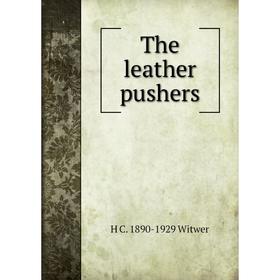 

Книга The leather pushers