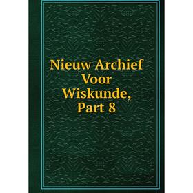 

Книга Nieuw Archief Voor Wiskunde, Part 8