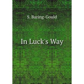 

Книга In Luck's Way