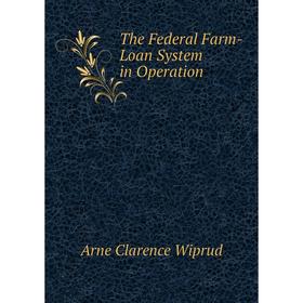 

Книга The Federal Farm-Loan System in Operation