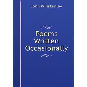 

Книга Poems Written Occasionally