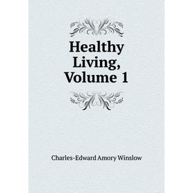 

Книга Healthy Living, Volume 1