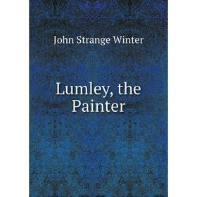 

Книга Lumley, the Painter