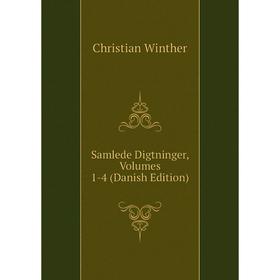 

Книга Samlede Digtninger, Volumes 1-4 (Danish Edition)