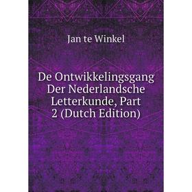 

Книга De Ontwikkelingsgang Der Nederlandsche Letterkunde, Part 2 (Dutch Edition)