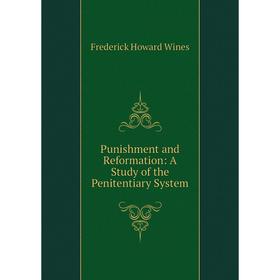 

Книга Punishment and Reformation: A Study of the Penitentiary System