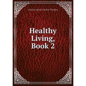 

Книга Healthy Living, Book 2
